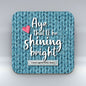 That'll be shining bright Coaster