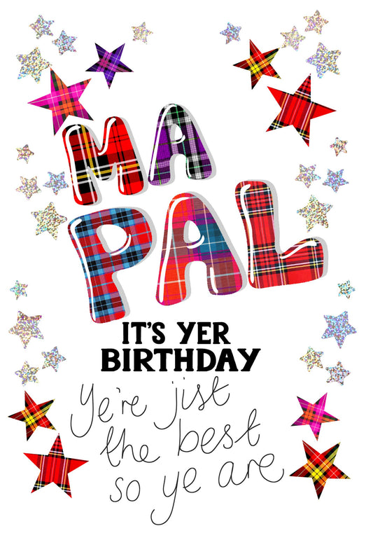 Ma Pal ye're jist the best
