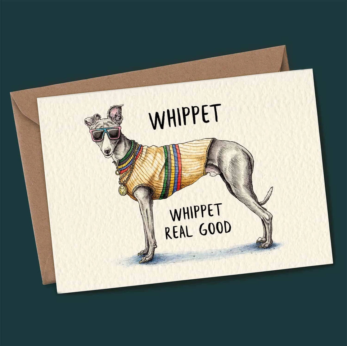 Whippet Real Good Card by Bewilderbeest