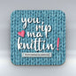You rip ma knittin !